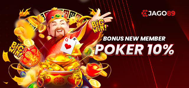 JAGO89 BONUS NEW MEMBER POKER 10%